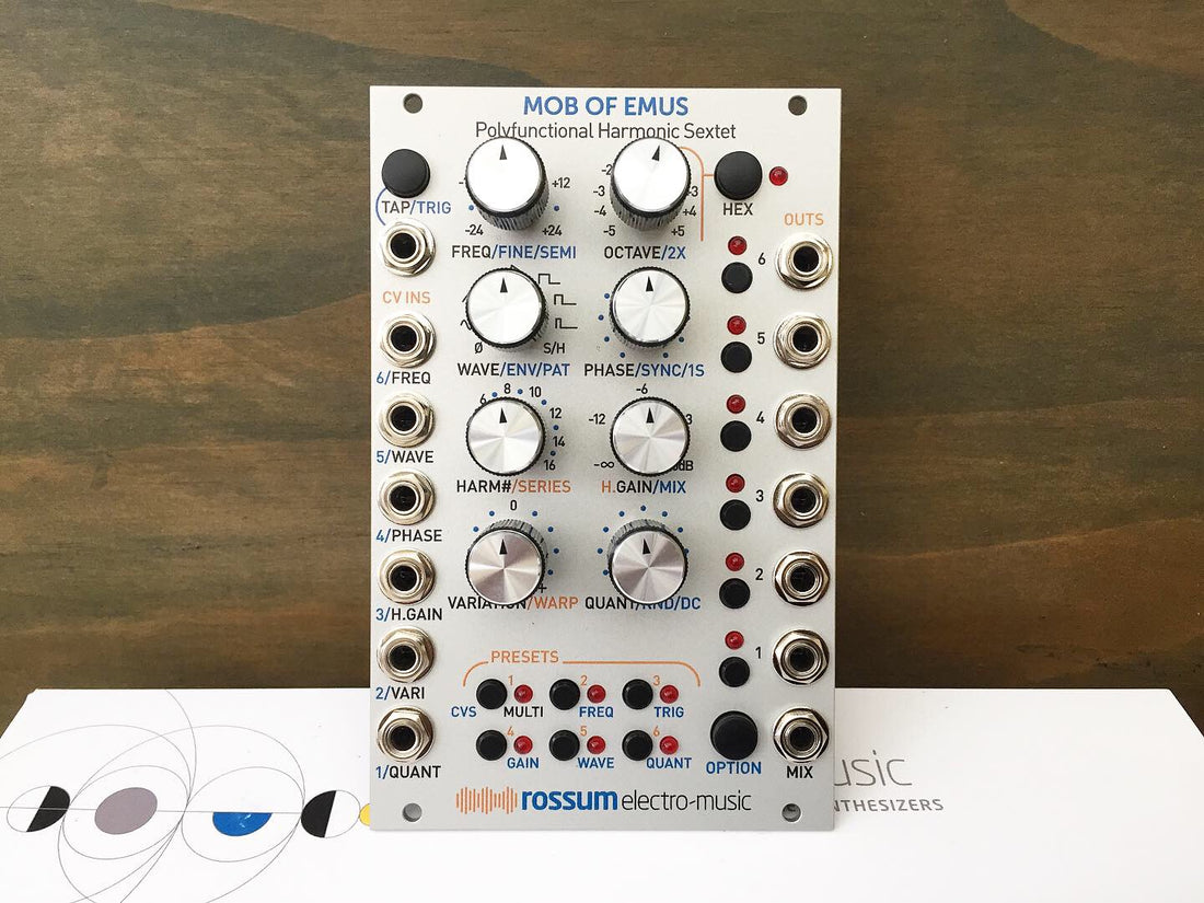 Rossum Electro “Mob of Emus” -Polyfunctional Harmonic Sextet  now shipping!