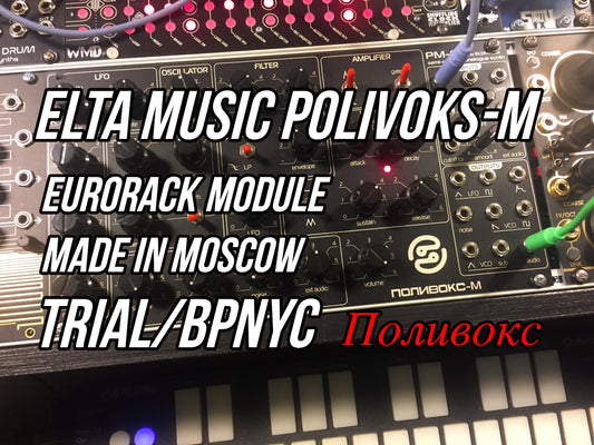 ELTA MUSIC POLIVOKS-M Eurorack Module Made in Moscow Trial / Video